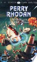 Télécharger le livre libro Perry Rhodan N°257 - Les Rebelles D'empire-alpha